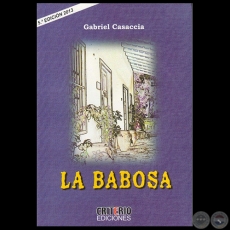 LA BABOSA - 5ta. EDICIN - Autor: GABRIEL CASACCIA - Ao 2013